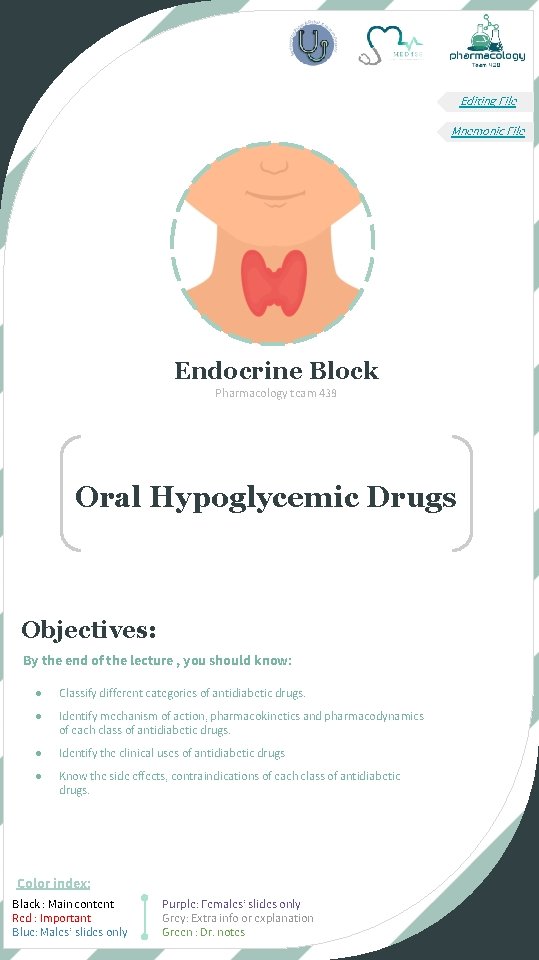Editing File Mnemonic File Endocrine Block Pharmacology team 438 Oral Hypoglycemic Drugs Objectives: By