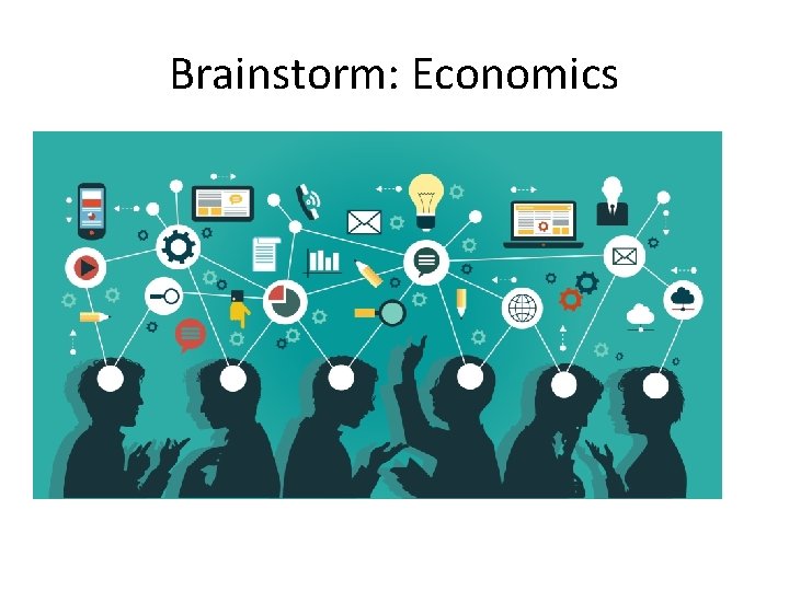 Brainstorm: Economics 