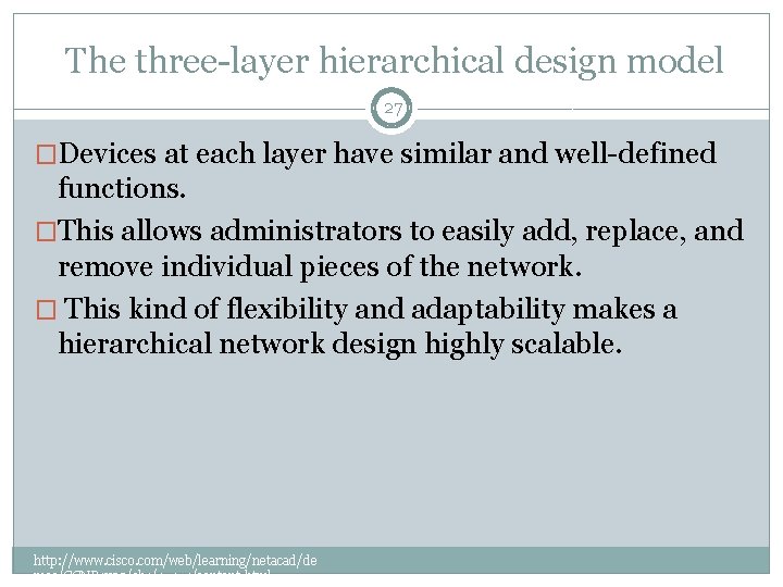 The three-layer hierarchical design model 27 �Devices at each layer have similar and well-defined