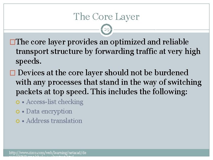 The Core Layer 29 �The core layer provides an optimized and reliable transport structure