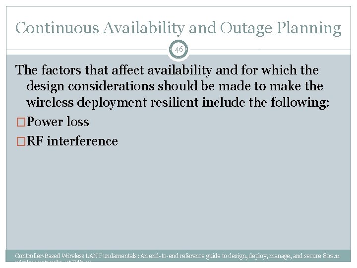 Continuous Availability and Outage Planning 46 The factors that affect availability and for which