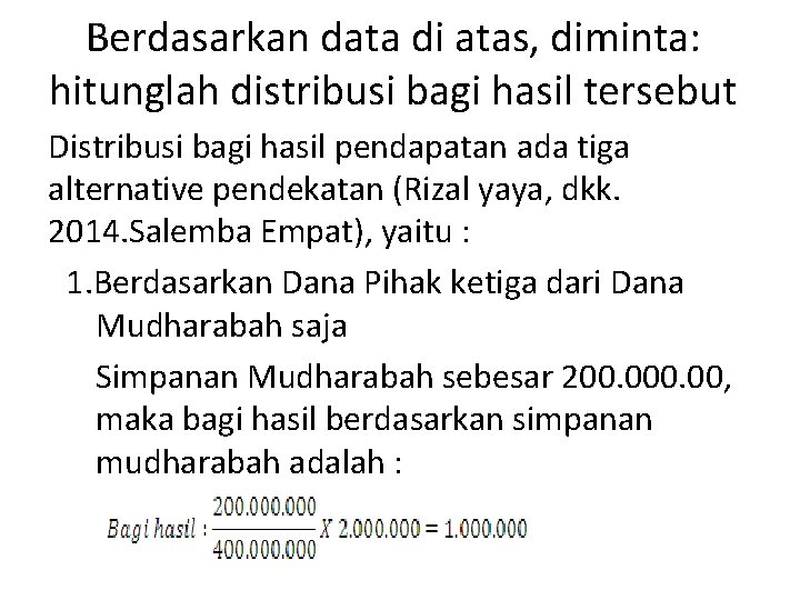 Berdasarkan data di atas, diminta: hitunglah distribusi bagi hasil tersebut Distribusi bagi hasil pendapatan