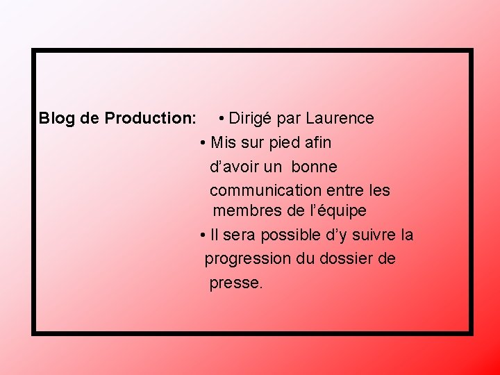 Blog de Production: • Dirigé par Laurence • Mis sur pied afin d’avoir un