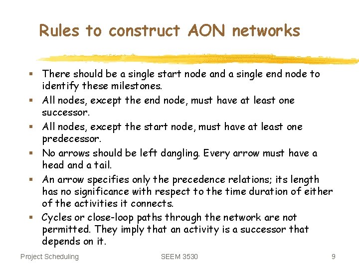 Rules to construct AON networks § There should be a single start node and