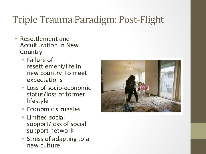 Triple Trauma Paradigm: Post-Flight • Resettlement and Acculturation in New Country • Failure of