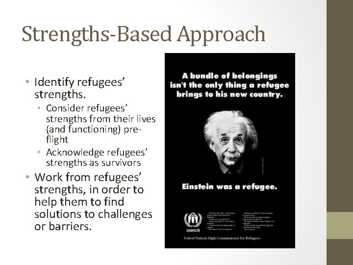 Strengths-Based Approach • Identify refugees’ strengths. • Consider refugees’ strengths from their lives (and