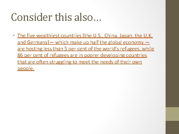 Consider this also… • The five wealthiest countries [the U. S. , China, Japan,