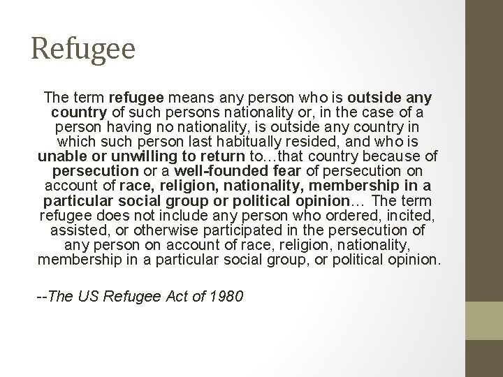 Refugee The term refugee means any person who is outside any country of such