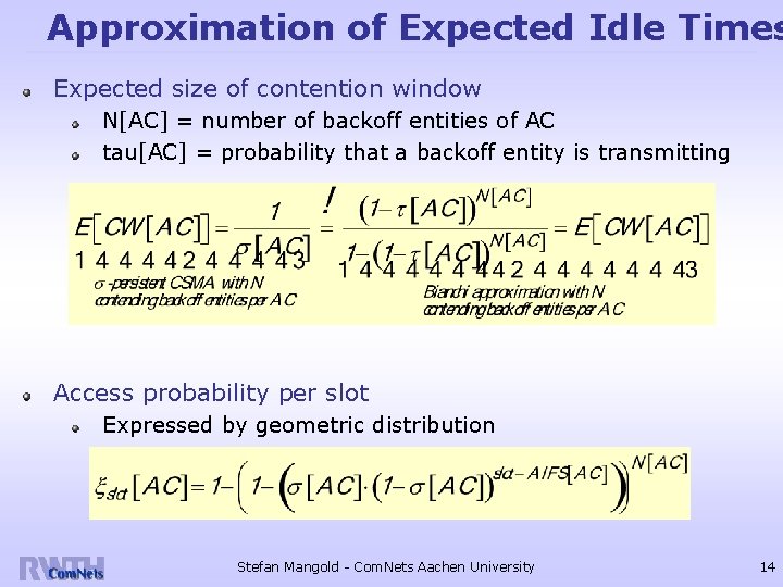 Approximation of Expected Idle Times Expected size of contention window N[AC] = number of
