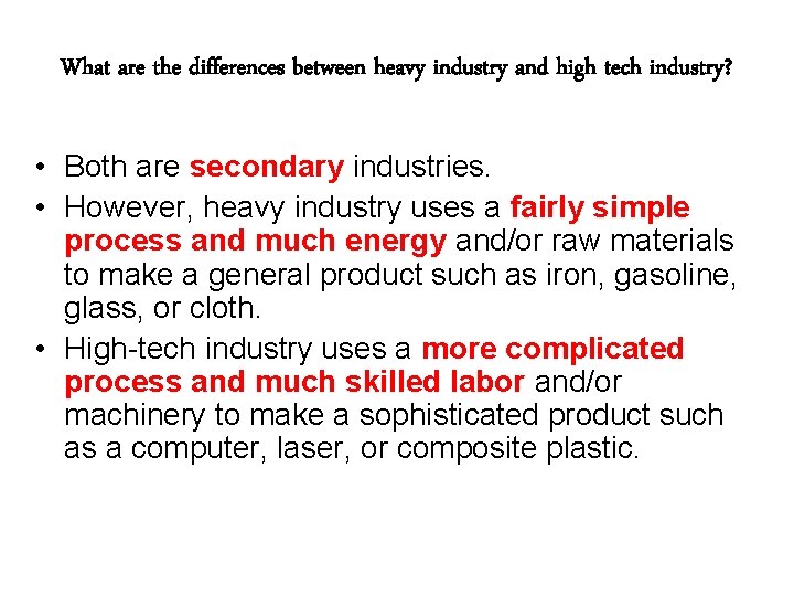 What are the differences between heavy industry and high tech industry? • Both are