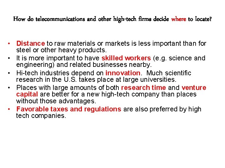 How do telecommunications and other high-tech firms decide where to locate? • Distance to