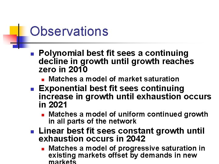 Observations n Polynomial best fit sees a continuing decline in growth until growth reaches