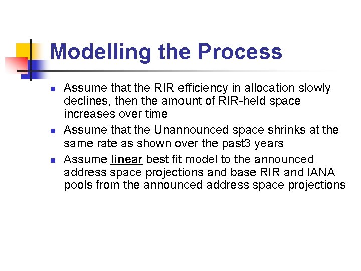 Modelling the Process n n n Assume that the RIR efficiency in allocation slowly