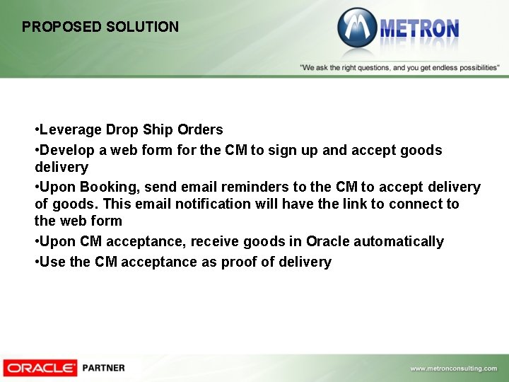 PROPOSED SOLUTION • Leverage Drop Ship Orders • Develop a web form for the PROPOSED SOLUTION • Leverage Drop Ship Orders • Develop a web form for the