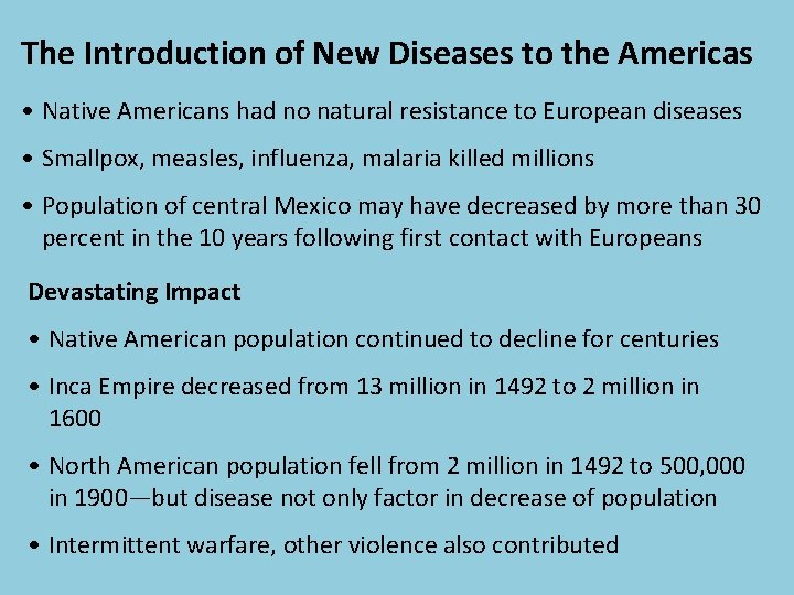 The Introduction of New Diseases to the Americas • Native Americans had no natural