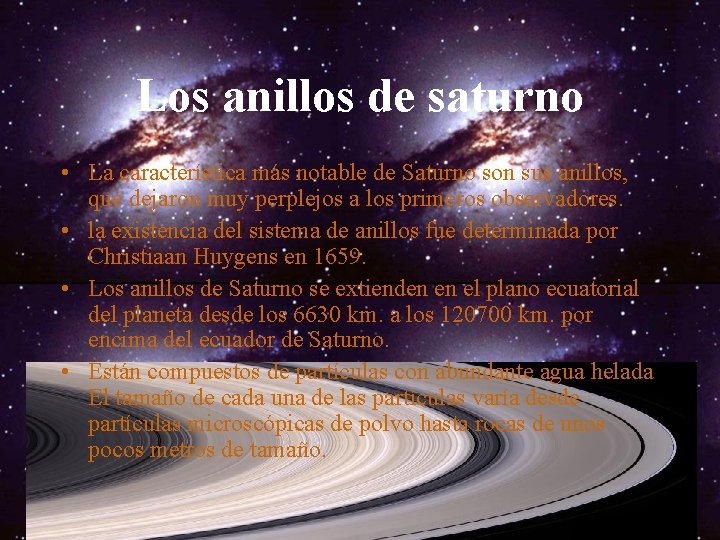 Los anillos de saturno • La característica más notable de Saturno son sus anillos,