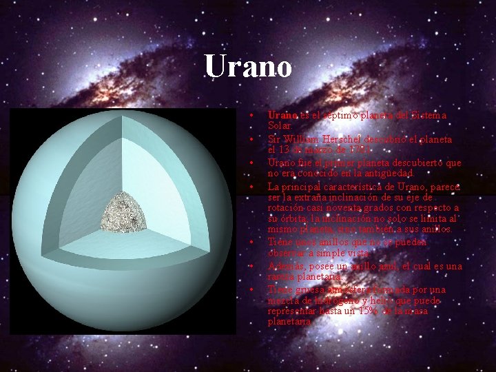Urano • • Urano es el séptimo planeta del Sistema Solar. Sir William Herschel