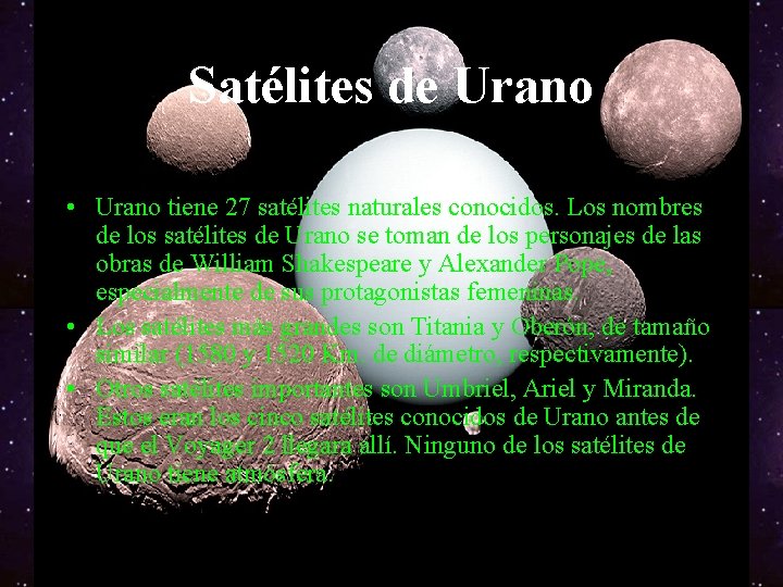 Satélites de Urano • Urano tiene 27 satélites naturales conocidos. Los nombres de los