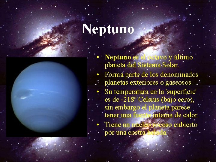 Neptuno • Neptuno es el octavo y último planeta del Sistema Solar. • Forma