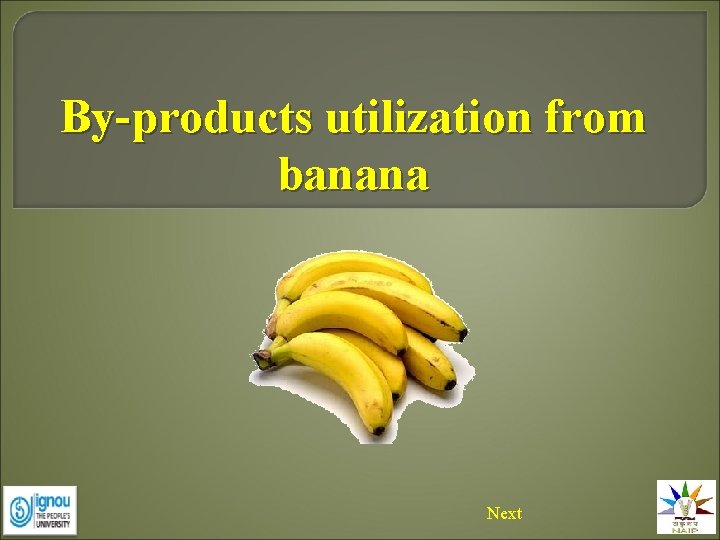 By-products utilization from banana Next 