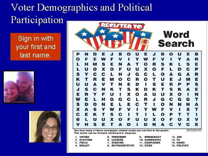 Voter Demographics and Political Participation Sign in with your first and last name. 