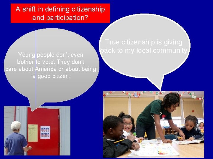 A shift in defining citizenship and participation? Young people don’t even bother to vote.