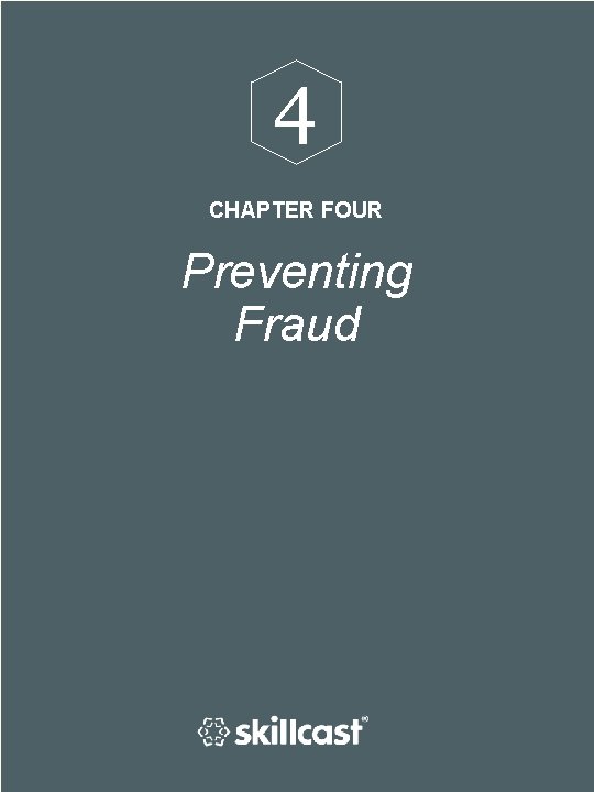 4 CHAPTER FOUR Preventing Fraud 