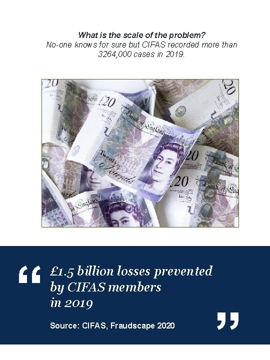 What is the scale of the problem? No-one knows for sure but CIFAS recorded