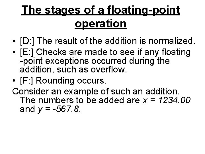 The stages of a floating-point operation • [D: ] The result of the addition