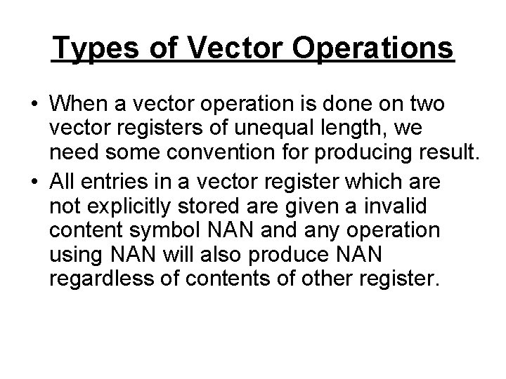 Types of Vector Operations • When a vector operation is done on two vector