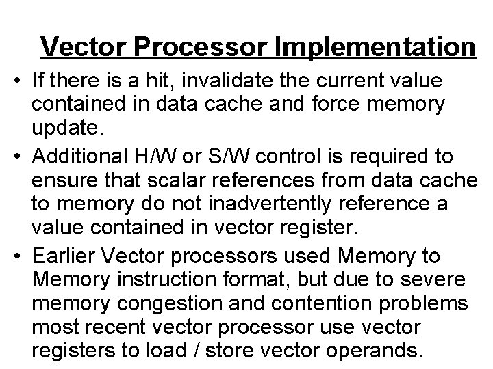 Vector Processor Implementation • If there is a hit, invalidate the current value contained