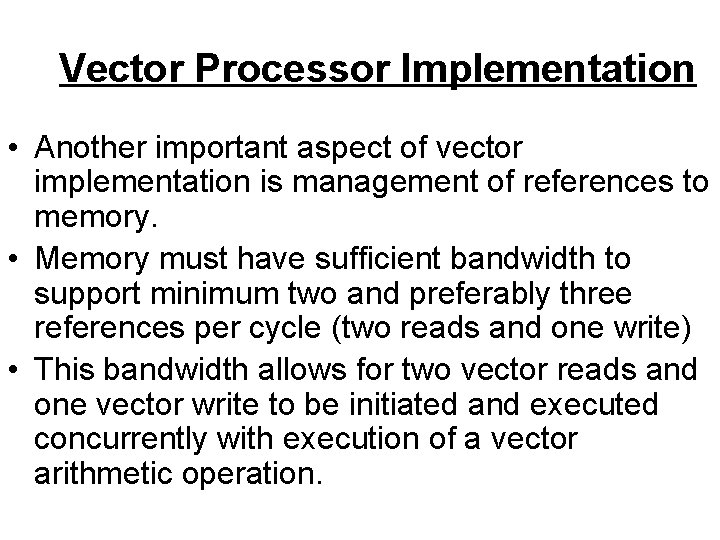 Vector Processor Implementation • Another important aspect of vector implementation is management of references