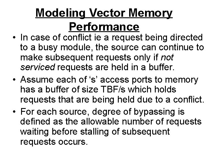 Modeling Vector Memory Performance • In case of conflict ie a request being directed