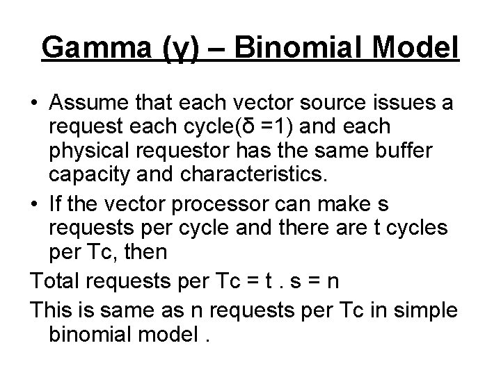 Gamma (γ) – Binomial Model • Assume that each vector source issues a request