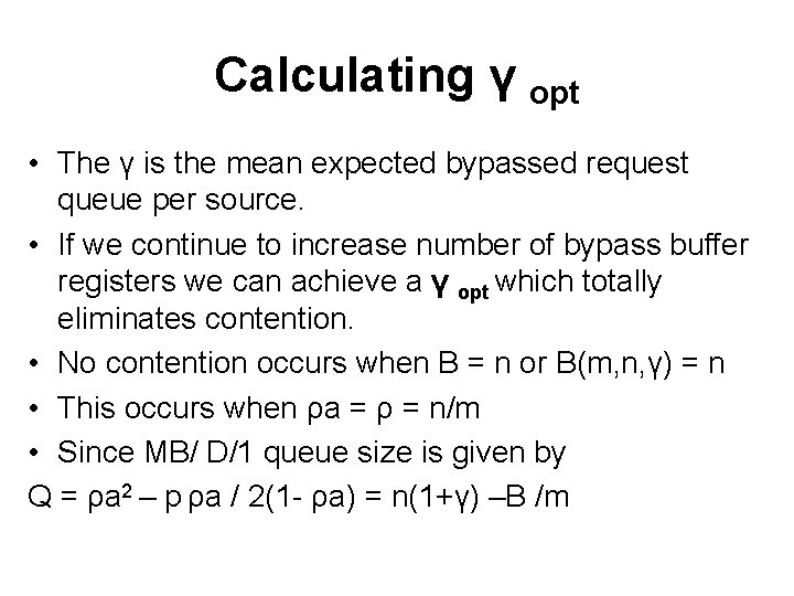 Calculating γ opt • The γ is the mean expected bypassed request queue per