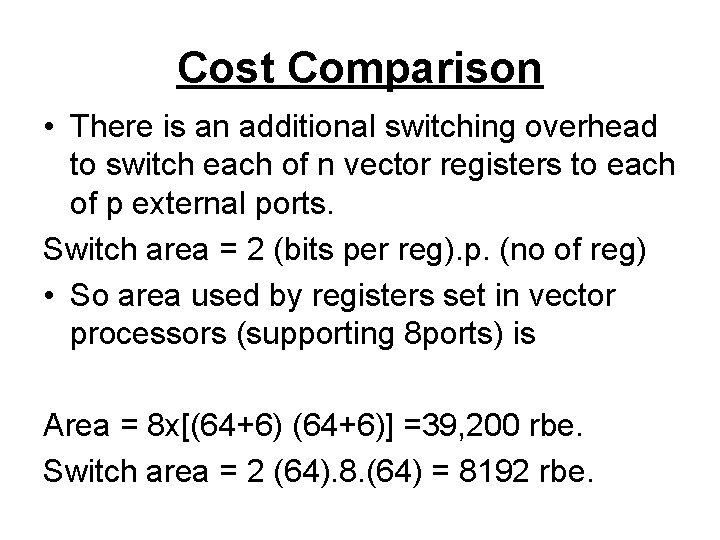 Cost Comparison • There is an additional switching overhead to switch each of n