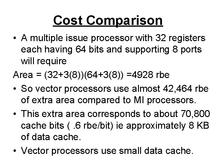 Cost Comparison • A multiple issue processor with 32 registers each having 64 bits