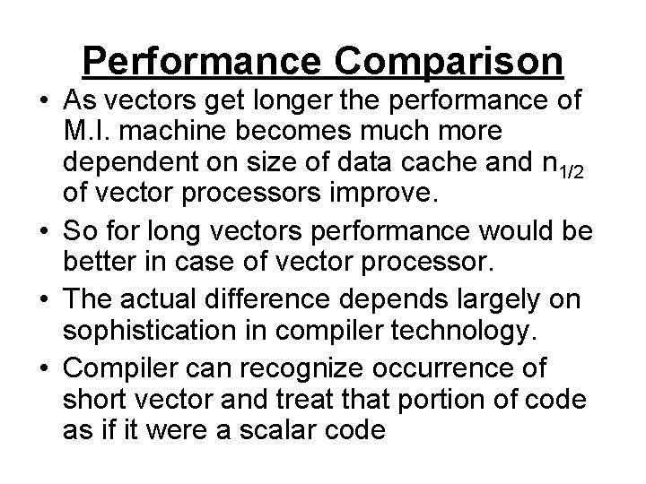 Performance Comparison • As vectors get longer the performance of M. I. machine becomes