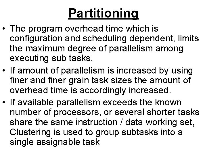 Partitioning • The program overhead time which is configuration and scheduling dependent, limits the