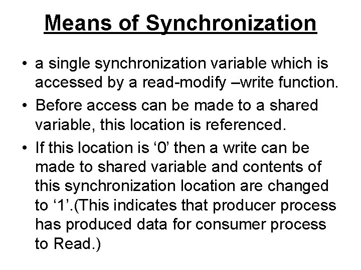 Means of Synchronization • a single synchronization variable which is accessed by a read-modify