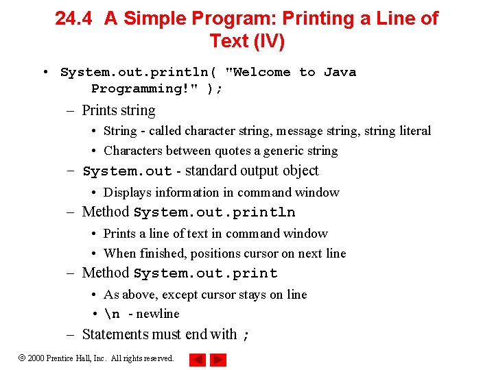 24. 4 A Simple Program: Printing a Line of Text (IV) • System. out.