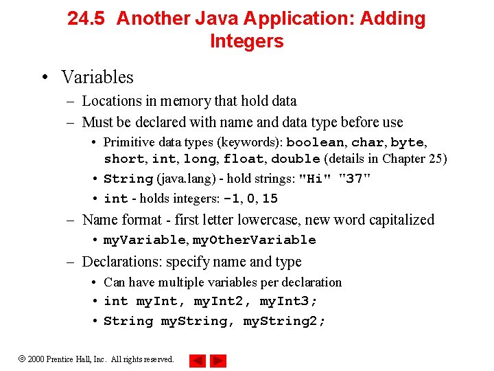 24. 5 Another Java Application: Adding Integers • Variables – Locations in memory that