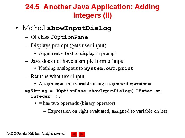 24. 5 Another Java Application: Adding Integers (II) • Method show. Input. Dialog –