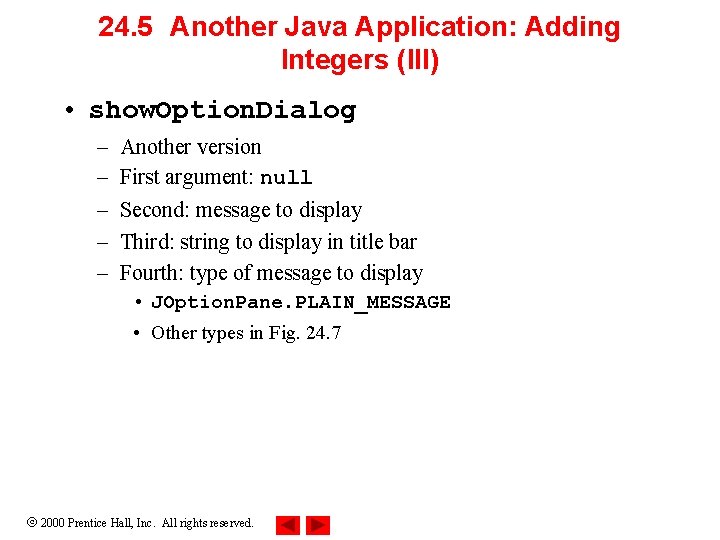 24. 5 Another Java Application: Adding Integers (III) • show. Option. Dialog – –