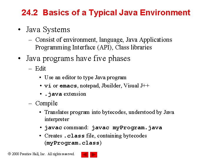 24. 2 Basics of a Typical Java Environment • Java Systems – Consist of