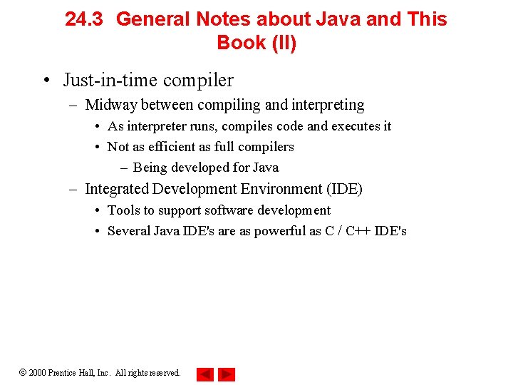 24. 3 General Notes about Java and This Book (II) • Just-in-time compiler –