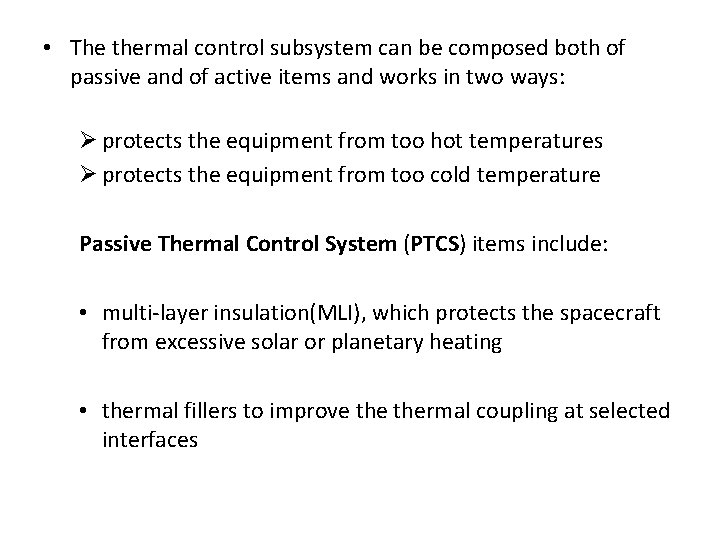  • The thermal control subsystem can be composed both of passive and of