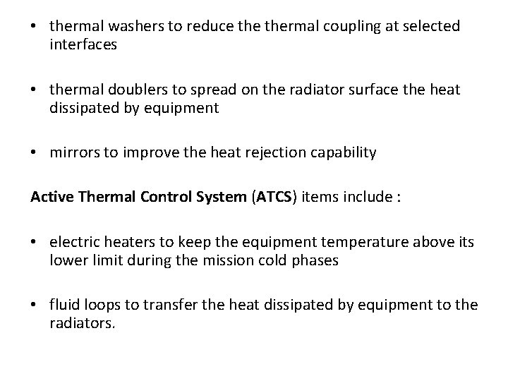  • thermal washers to reduce thermal coupling at selected interfaces • thermal doublers