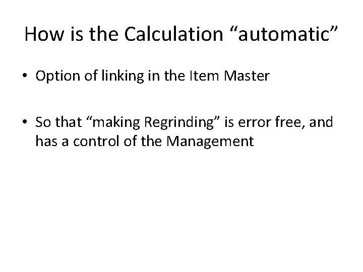How is the Calculation “automatic” • Option of linking in the Item Master •
