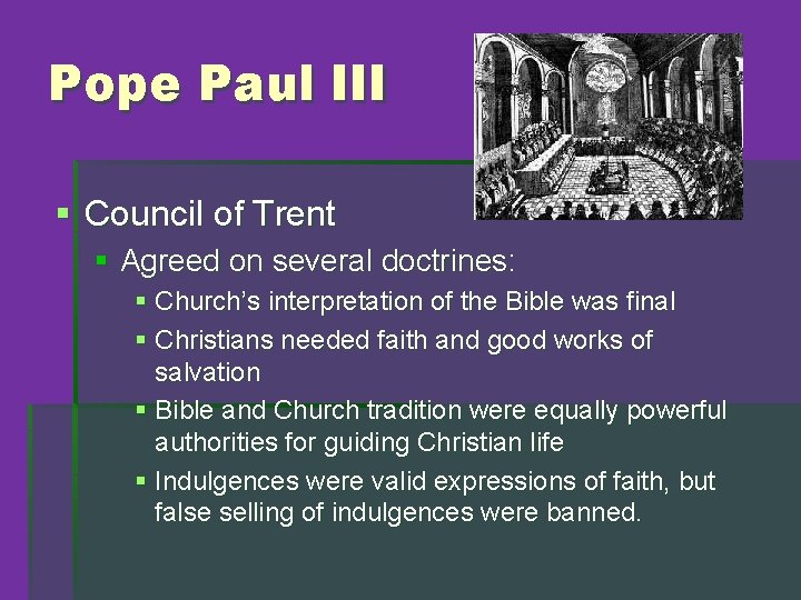 Pope Paul III § Council of Trent § Agreed on several doctrines: § Church’s